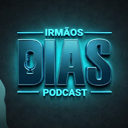 Irmãos Dias Podcast
