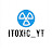 @ITOXIC_YT