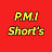 P.M.I Short's.