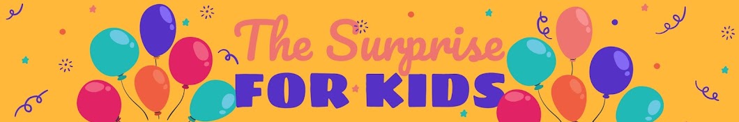 The Surprise For Kids YouTube 频道头像