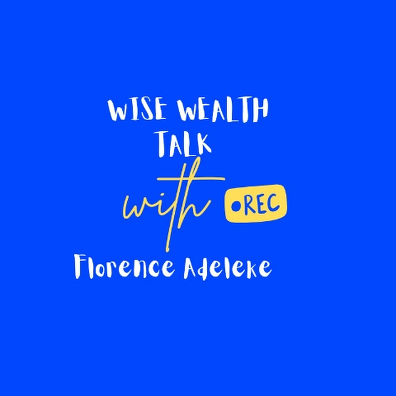 Wise Wealth Talk with Florence Adeleke