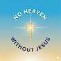 No Heaven Without JESUS logo