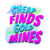 Cheap Finds Gold Mines