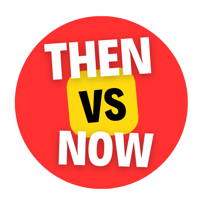 Then vs now