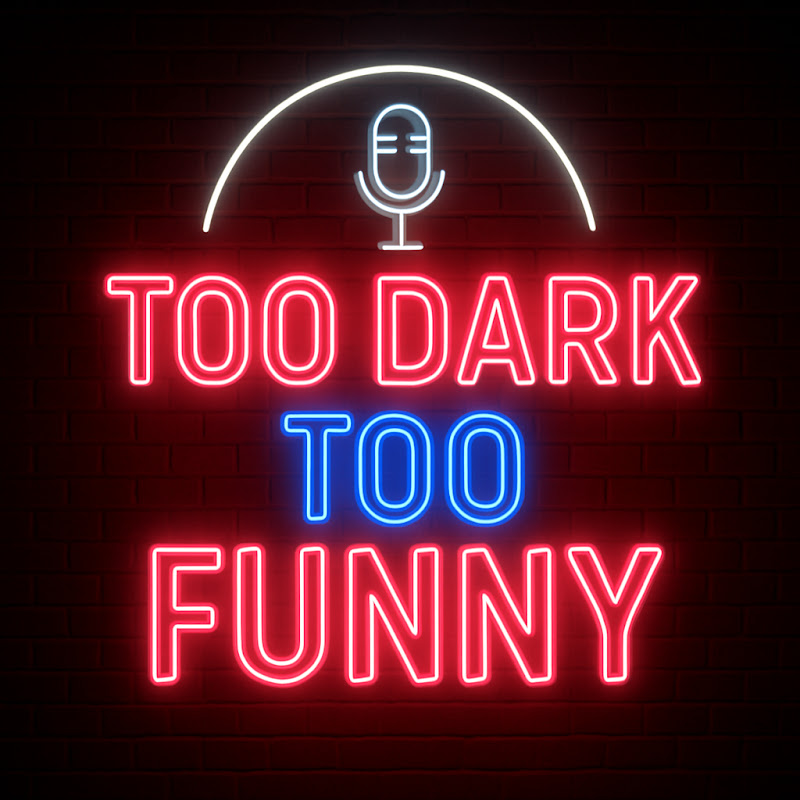 Too Dark Too Funny