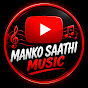 Manko Saathi Music