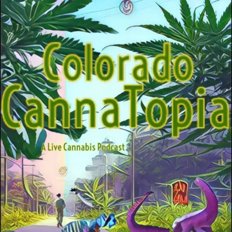 Colorado CannaTopia : A Live Cannabis Podcast