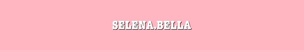 selena.bella यूट्यूब चैनल अवतार