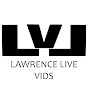 LawrenceLiveVids