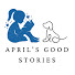 April Good Stories