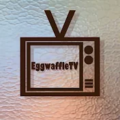 EggwaffleTV