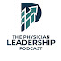4kQY7-EQWoY-channel-avatar-The Physician Leadership Podcast