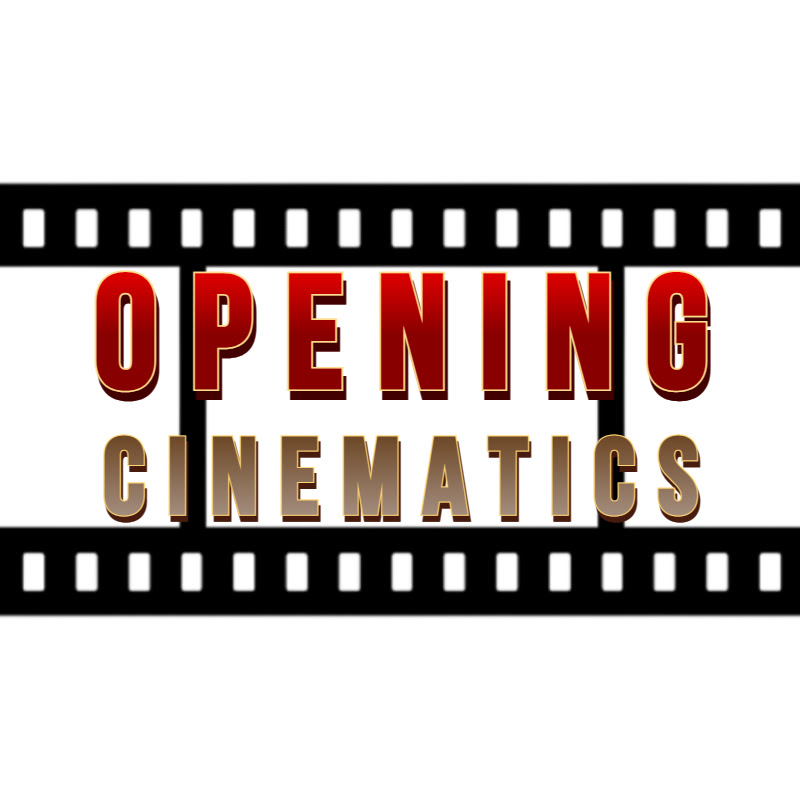 Opening Cinematics