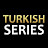 Turkish Series