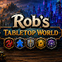 Rob's Tabletop World