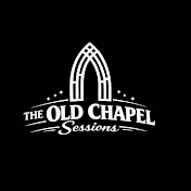 The Old Chapel Sessions