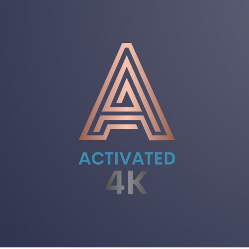 ACTIVATED 4K