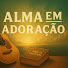 pIy4dKcxMhA-channel-avatar-Alma Em Adoração