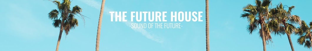The Future House ইউটিউব চ্যানেল অ্যাভাটার