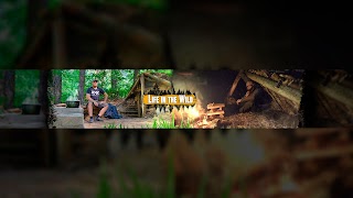 Заставка Ютуб-канала «Life in the Wild: bushcraft and outdoors»