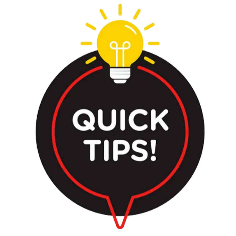 Quick Tips