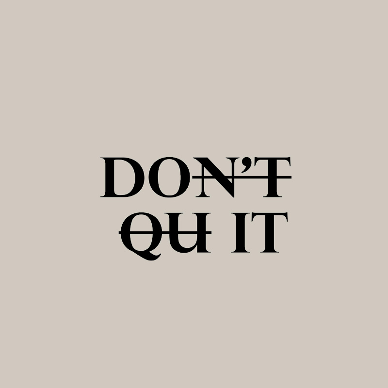 Dont Quit Motivation