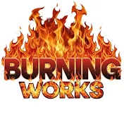  BURNING WORKS 