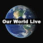 Our World Live