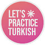 Let's Practice Turkish - تعلم التركية logo