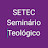 SETEC - SEMINÁRIO TEOLÓGICO DE EDUCAÇÃO CRISTÃ