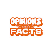 Opinions Arent Facts