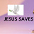 JESUS SAVES