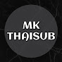 MK Thaisub Channel