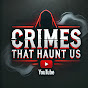 Crimes That Haunt Us  logo