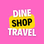 dine.shop.and.travel