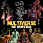 MULTIVERSE OF MOVIES 