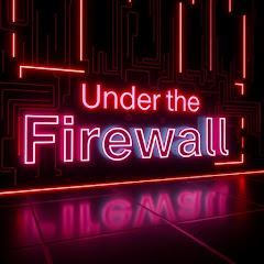 Under The Firewall