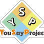 YouSayProject
