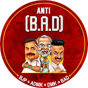 ANTI BAD - (BJP, ADMK, DMK)