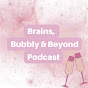 Brains, Bubbly and Beyond Podcast logo