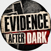 Evidence After Dark