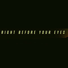 Right Before Your Eyes