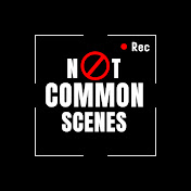 NOT COMMON SCENES