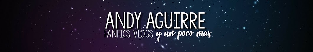 Andy AguirrÉ‡ Avatar channel YouTube 