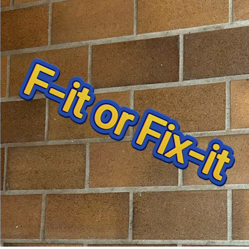 F-it or Fix-it
