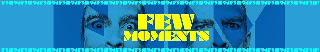 Few Moments YouTube kanalı avatarı
