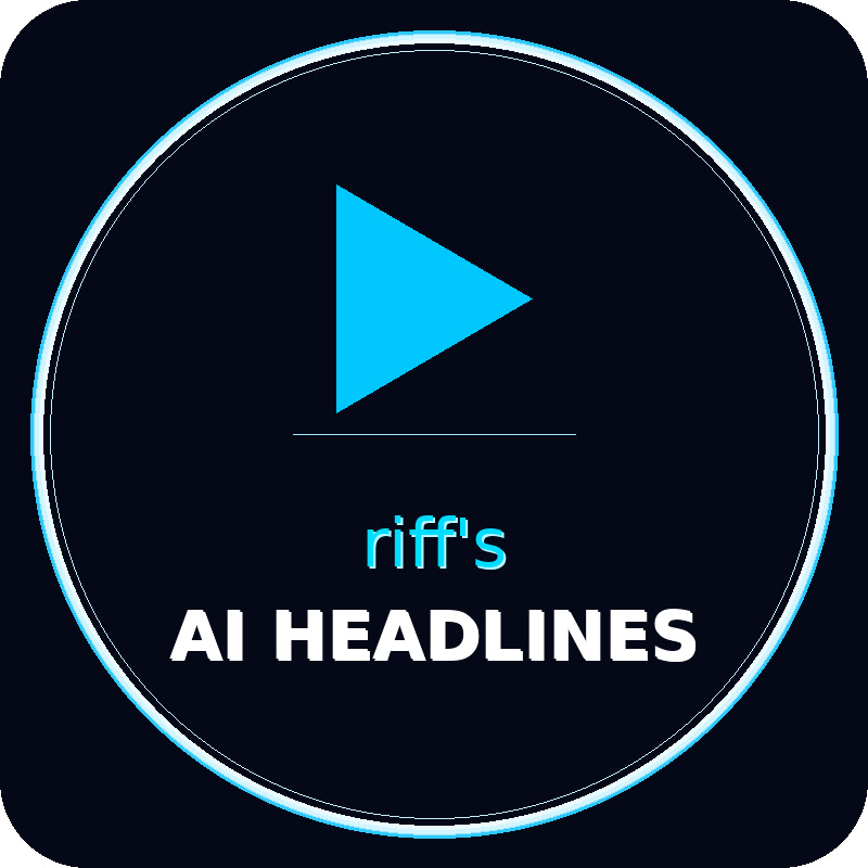 Riff's AI Headlines