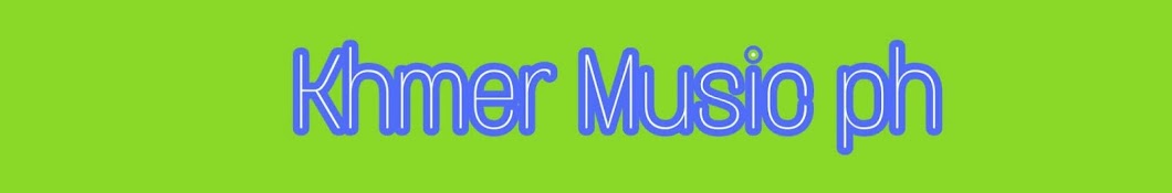 Khmer Music ph YouTube channel avatar