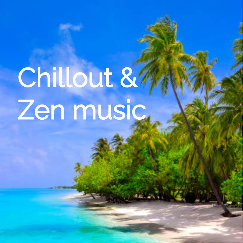 Chillout & Zen music