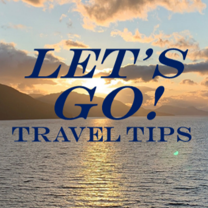 Let's Go! Travel Tips